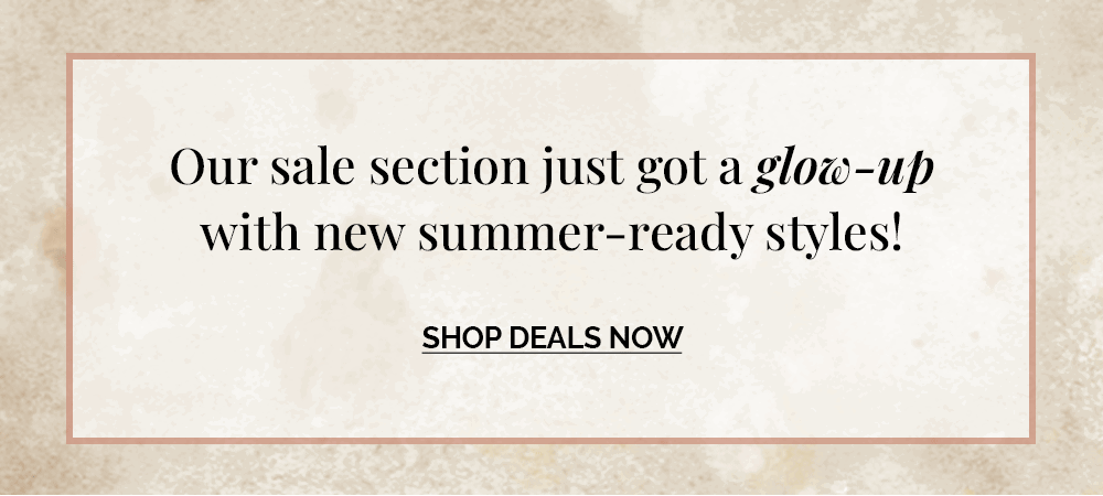 Text overlay "Our sale section just got a glow-up with new summer-ready styles!" on image
