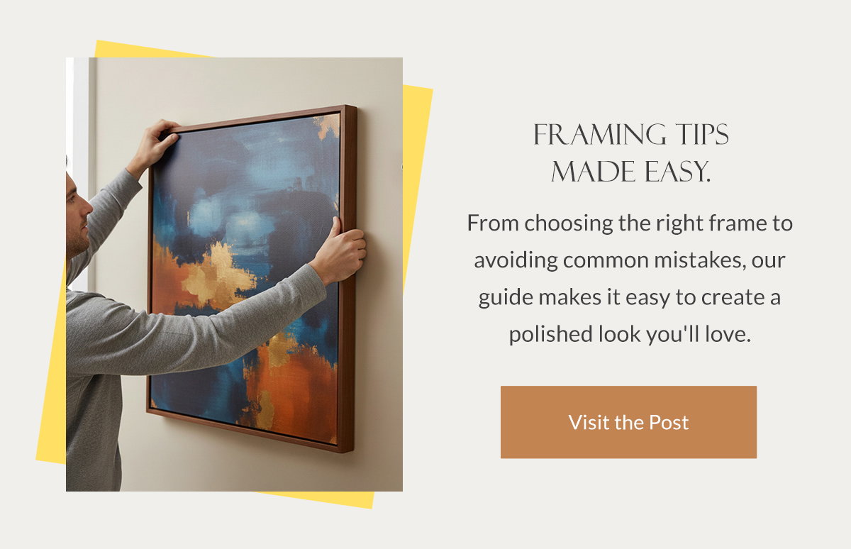 Framing Tips Made Easy. From choosing the right frame to avoiding common mistakes, our guide makes it easy to create a polished look you'll love. Visit the Post.