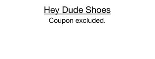 Hey Dude Shoes | Coupon excluded.