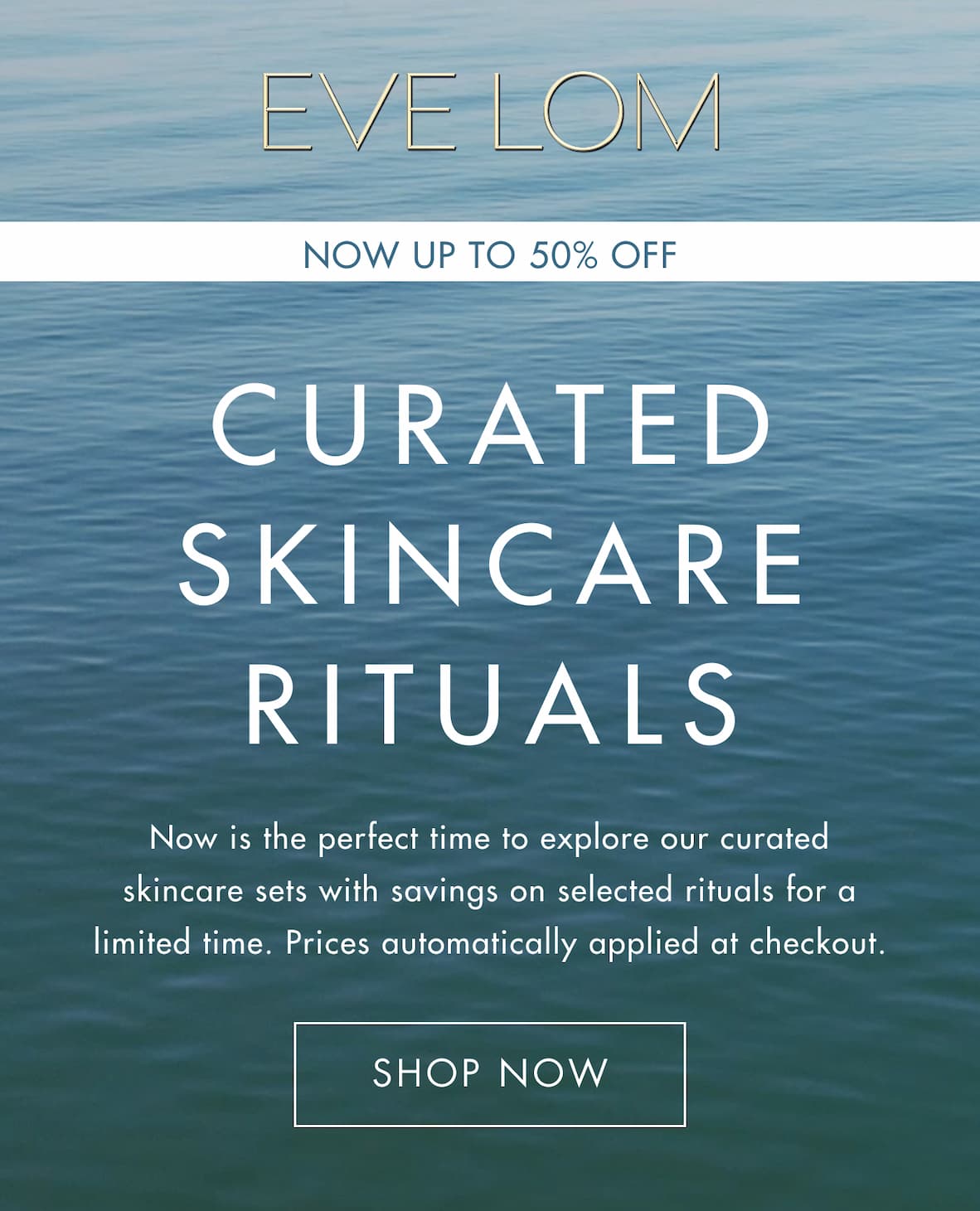 NOW UP TO 50% OFF | CURATED SKINCARE RITUALS