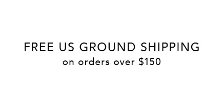 FREE US GROUND SHIPPING on orders over $150