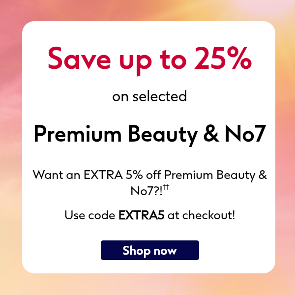 Save on premium beauty & No7!