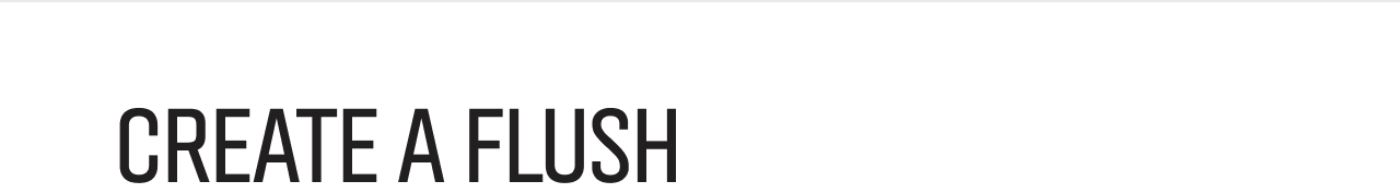 Create A Flush.