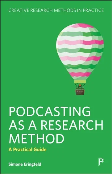 Podcasting as a Research Method, by Simone Eringfeld