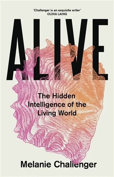 Alive, by Melanie Challenger