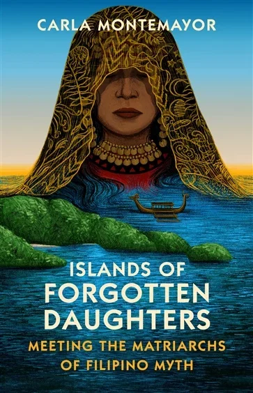 Islands of Forgotten Daughters, by Carla Montemayor