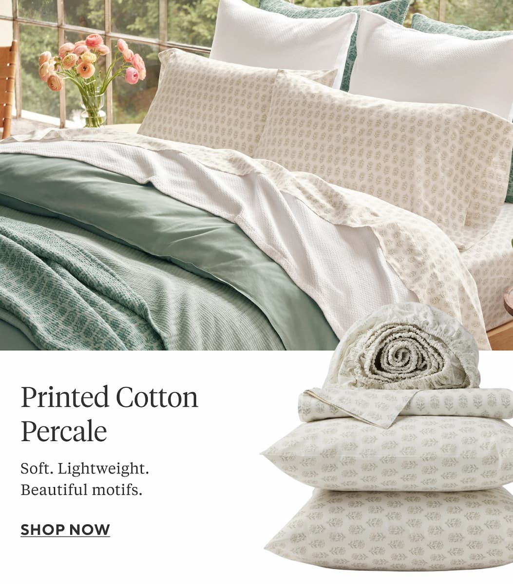 PRINTED COTTON PERCALE Soft. Lightweight. Beautiful motifs. Shop Now >