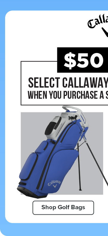 Purchase a Callaway Iron Set - Save $50 on a Callaway Golf Bag