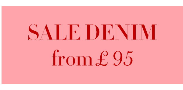 SALE DENIM from £95