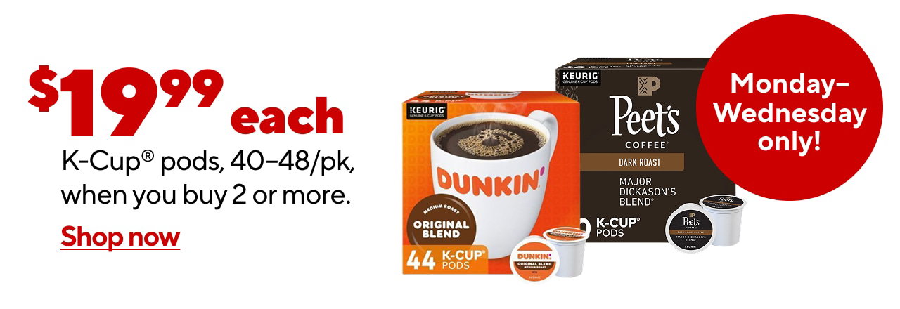 $19.99 each K-Cup® pods, 40–48/pk, when you buy 2 or more.