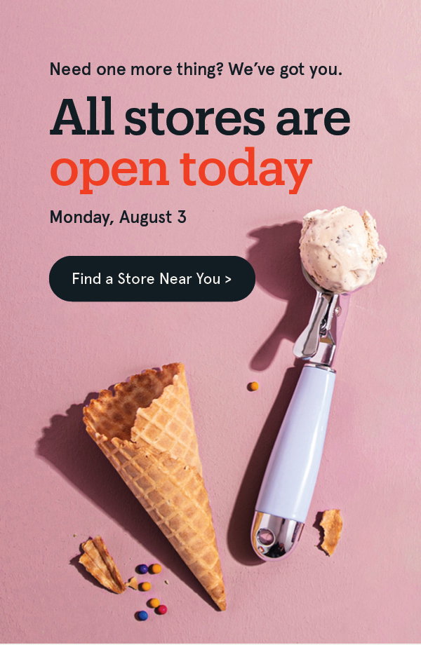 All stores are open today