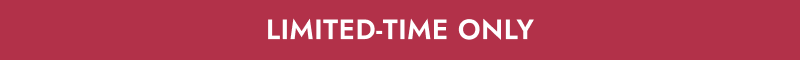 Limited-time only.