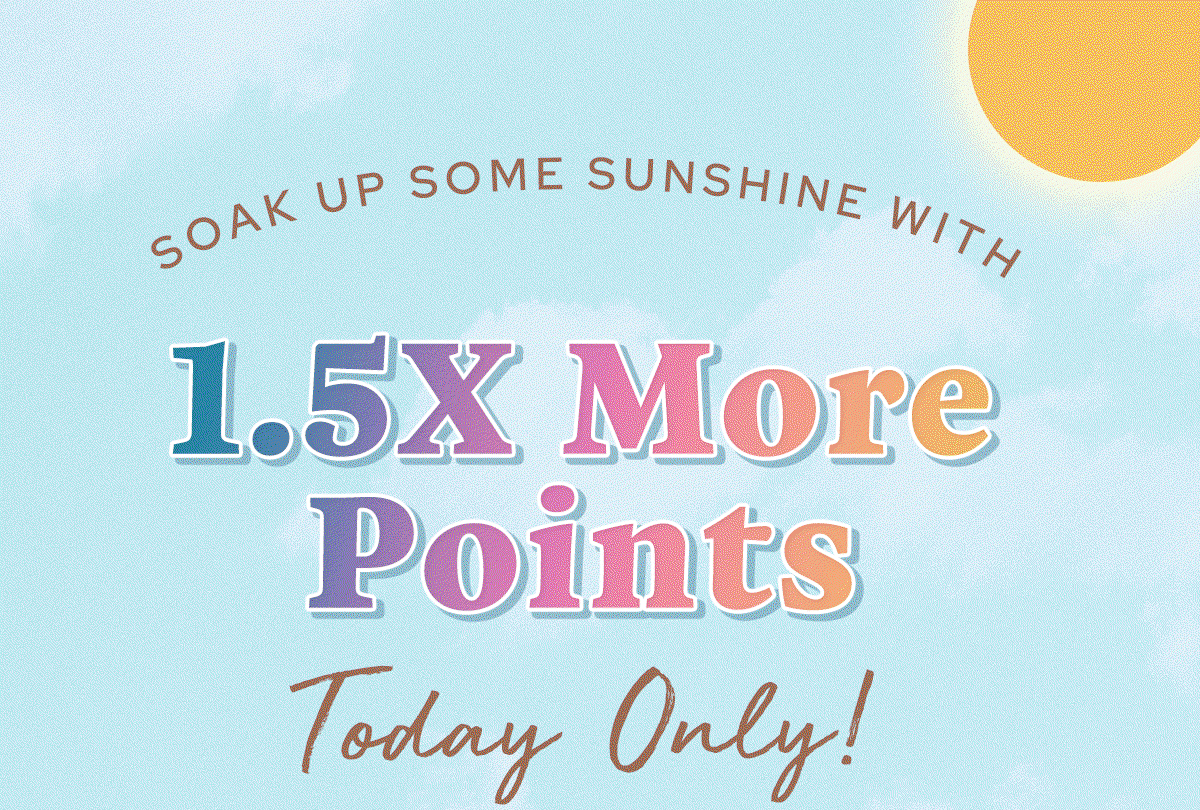 1.5X More Points