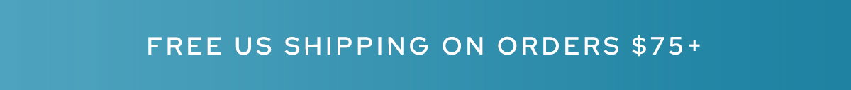 FREE US SHIPPING ON ORDERS $75+