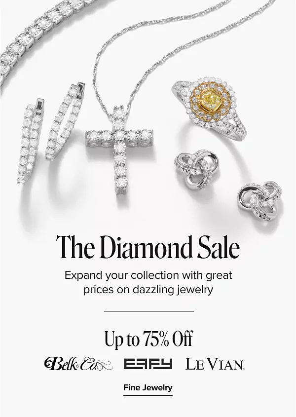 The diamond sale. Expand your collection with great prices on dazzling jewelry. Up to 75% off. Belk and Co., Effy, Le Vian. Shop fine jewelry. Assorted diamond jewelry.