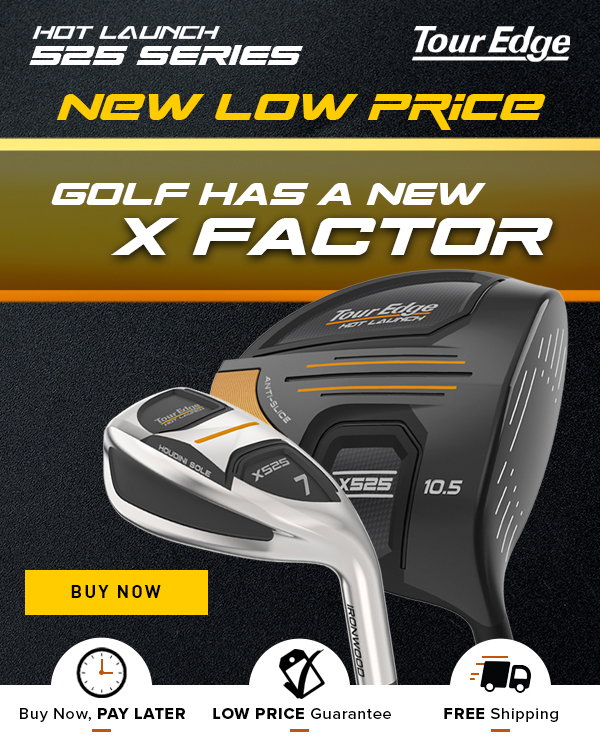 NOW FOR LESS: Tour Edge 525 Series - Shop Now!