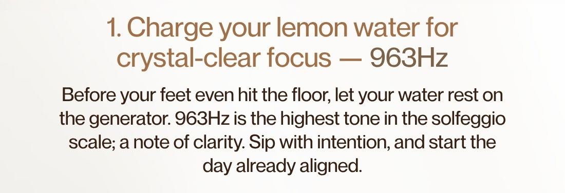 1. Charge your lemon water for crystal-clear focus — 963Hz