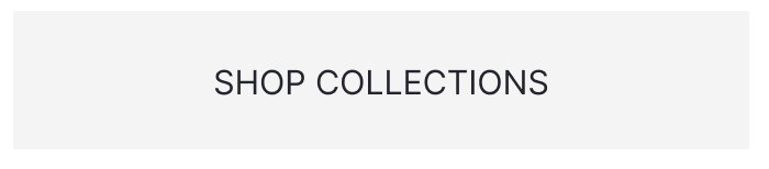 SHOP COLLECTIONS
