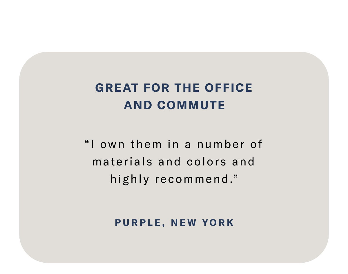 Purple From New York Says They Own The Courtside In A Number Of Materials And Colors And Highly Recommends. They're Great For The Office And The Commute. Click Here To Shop Now