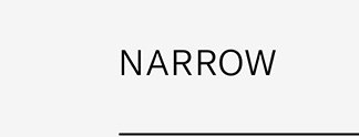 NARROW