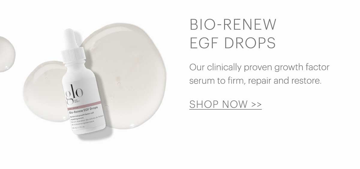 Bio-Renew EGF Drops: Our clinically proven growth factor serum to firm, repair and restore.