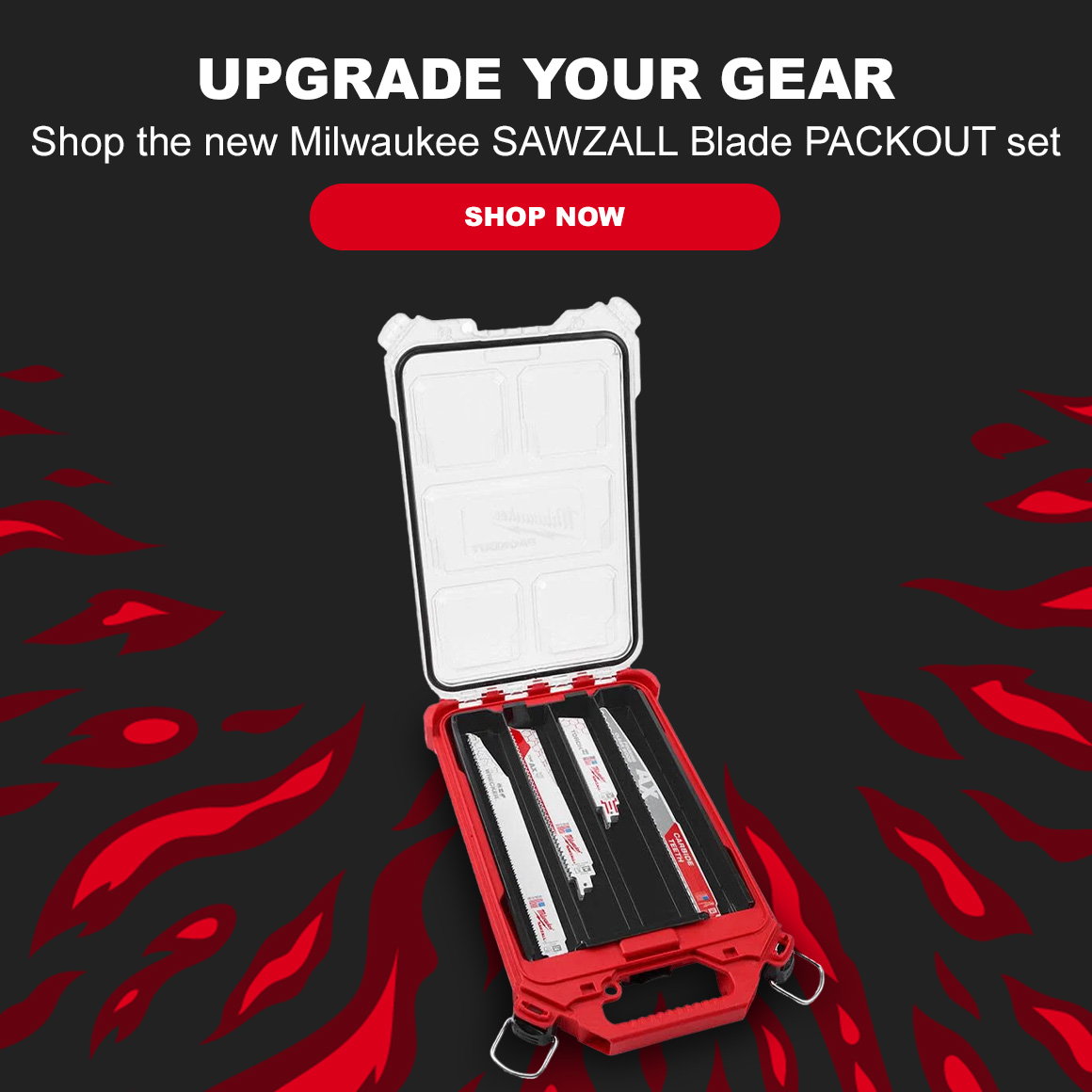 UPGRADE YOUR GEAR | Shop the new Milwaukee SAWZALL Blade PACKOUT set | Shop Now