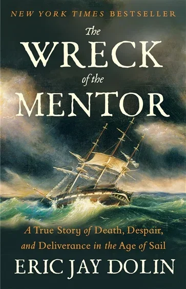 The Wreck of the Mentor, by Eric Jay Dolin