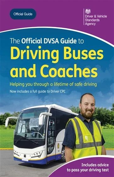 The Official DVSA Guide to Driving Buses and Coaches, by DVSA