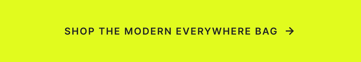 SHOP THE MODERN EVERYWHERE BAG