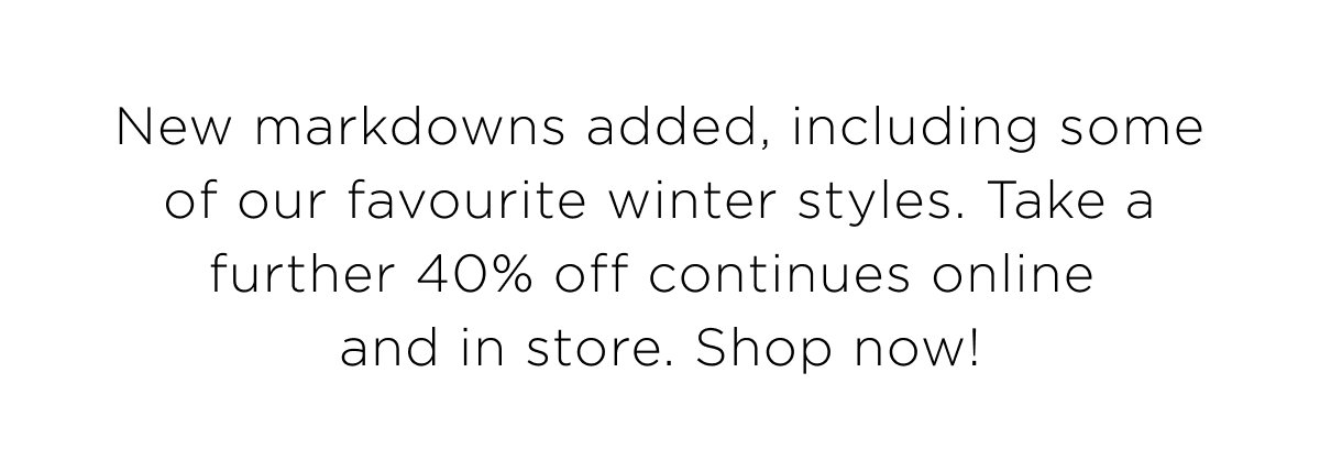 Take a further 40% off sale. Online & in store. New styles added. Shop Now.
