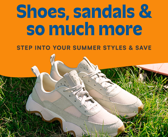 Shoes, sandals & so much more. Step into summer styles & save.