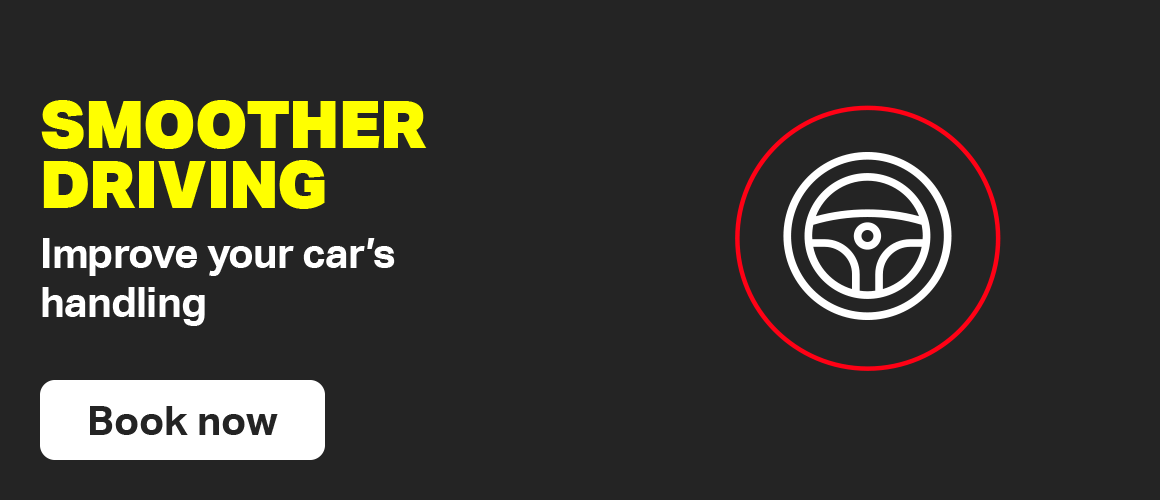 SMOOTHER DRIVING - MORE EVEN TYRE WEAR - BETTER CONTROL - BOOK NOW