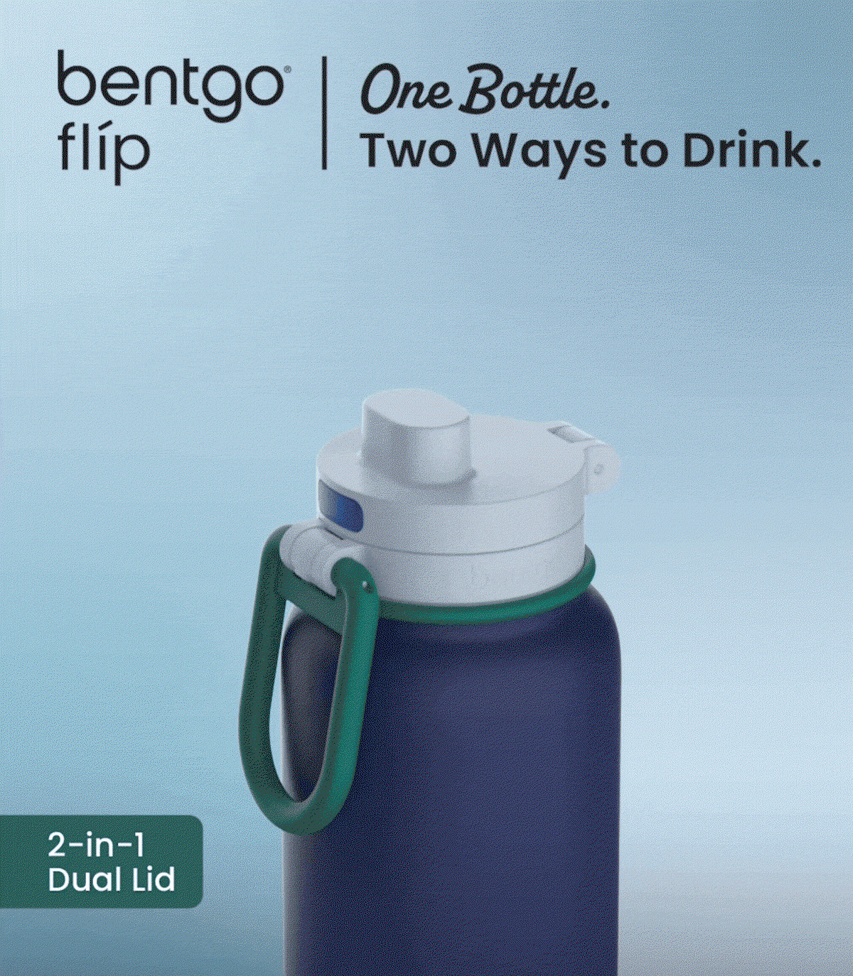 Bentgo Flip | One Bottle. Two Ways To Drink - 2-in-1 Dual Lid