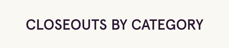 Closeouts by category