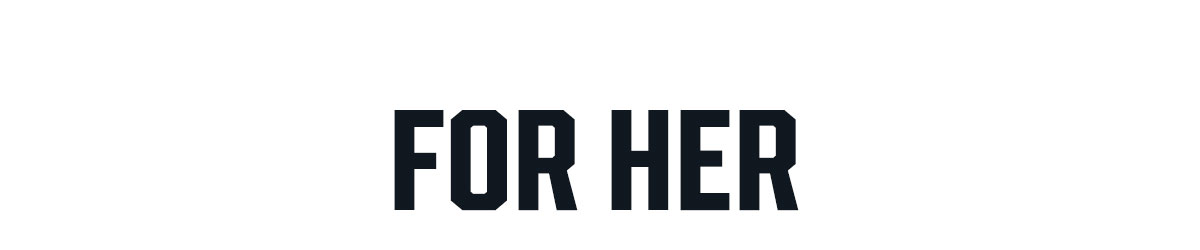 For Her