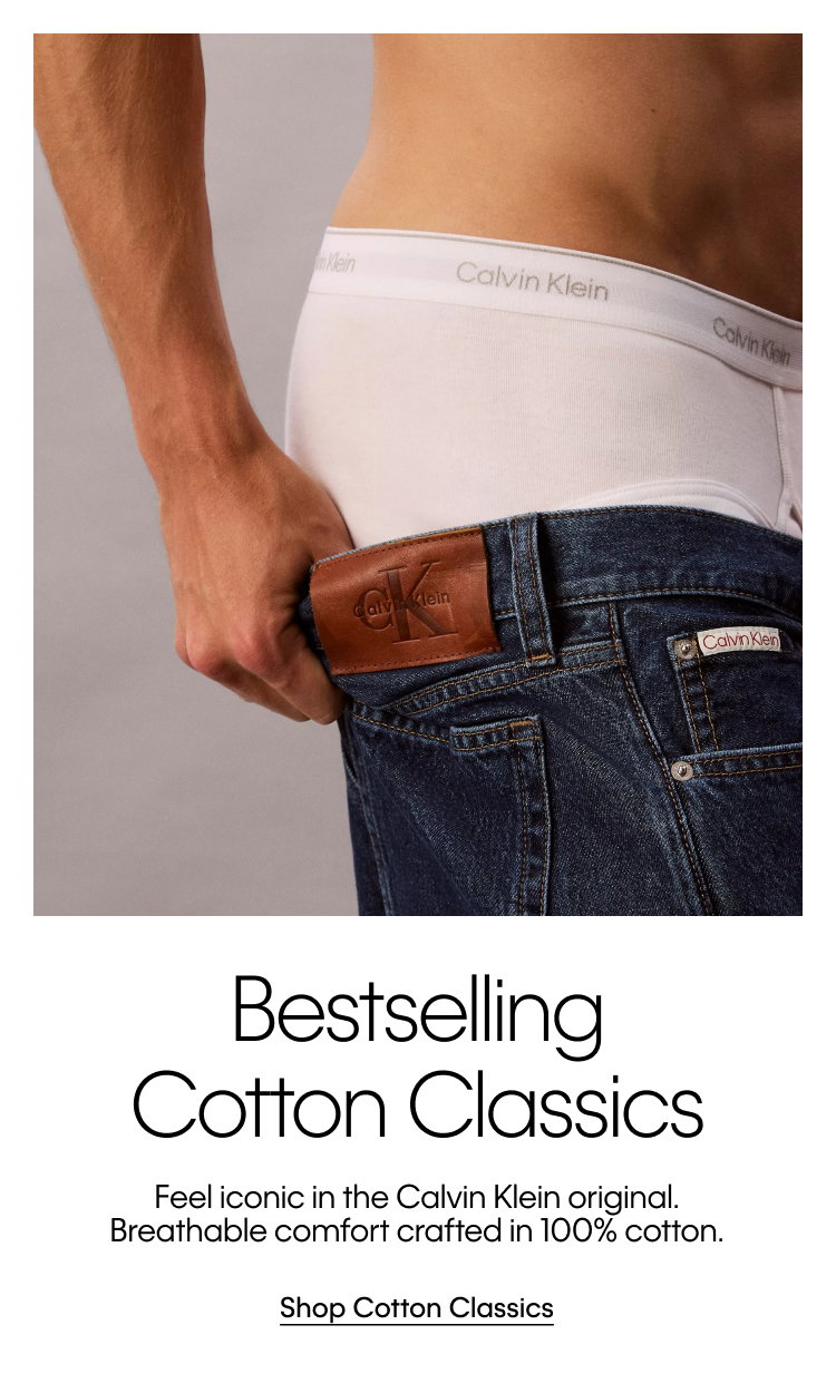 Bestselling Cotton Classics. Feel iconic in the Calvin Klein original. Breathable comfort crafted in 100% cotton. Shop Cotton Classics.