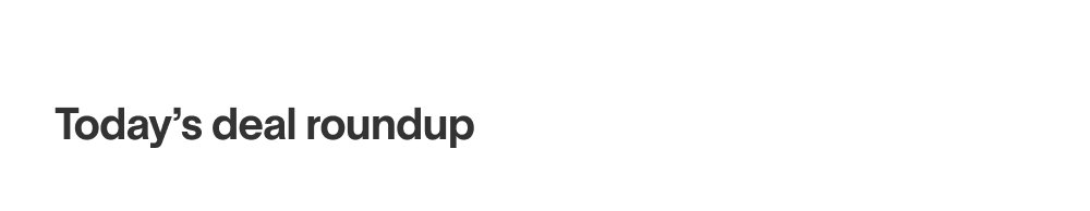 Today’s deal roundup