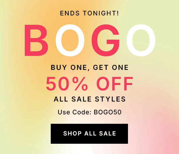 ENDS TONIGHT! Buy One, Get One 50% OFF All Sale Styles