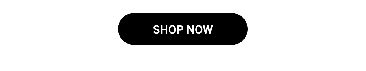 You've been here before. You know how this goes. SHOP NOW