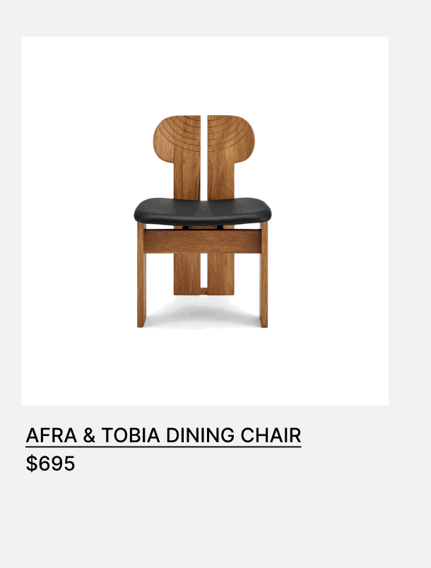 AFRA & TOBIA DINING CHAIR - $695