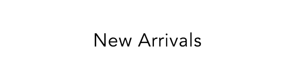 New Arrivals