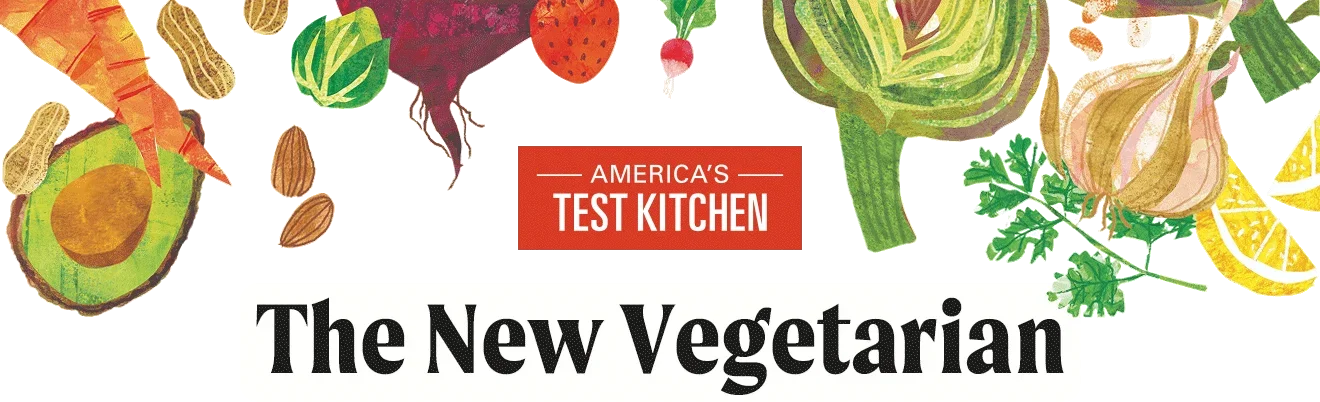 America's Test Kitchen: The New Vegetarian