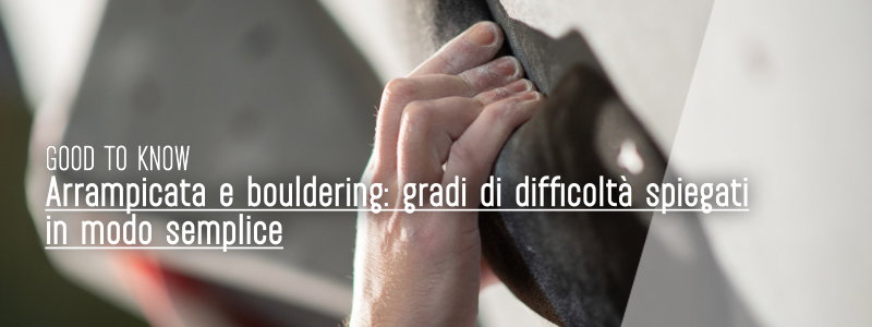 Arrampicata & Bouldering: gradi di difficoltà spiegati in modo semplice