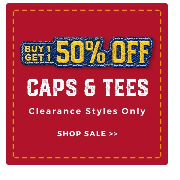 BUY 1 GET 1 50% OFF CAPS & TEES CLEARANCE STYLES ONLY