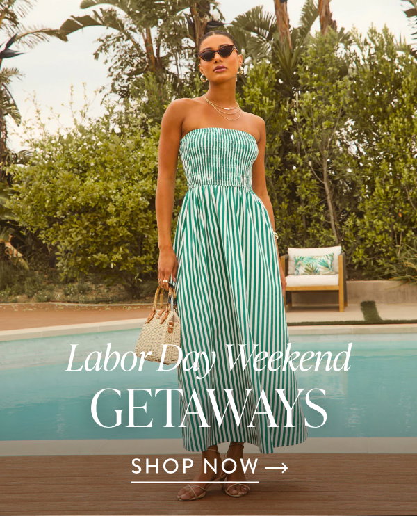 Labor Day Weekend Getaways. Shop Now