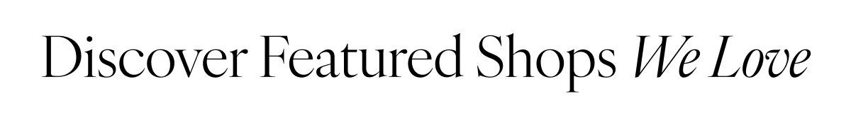 Discover Trending Featured Shops