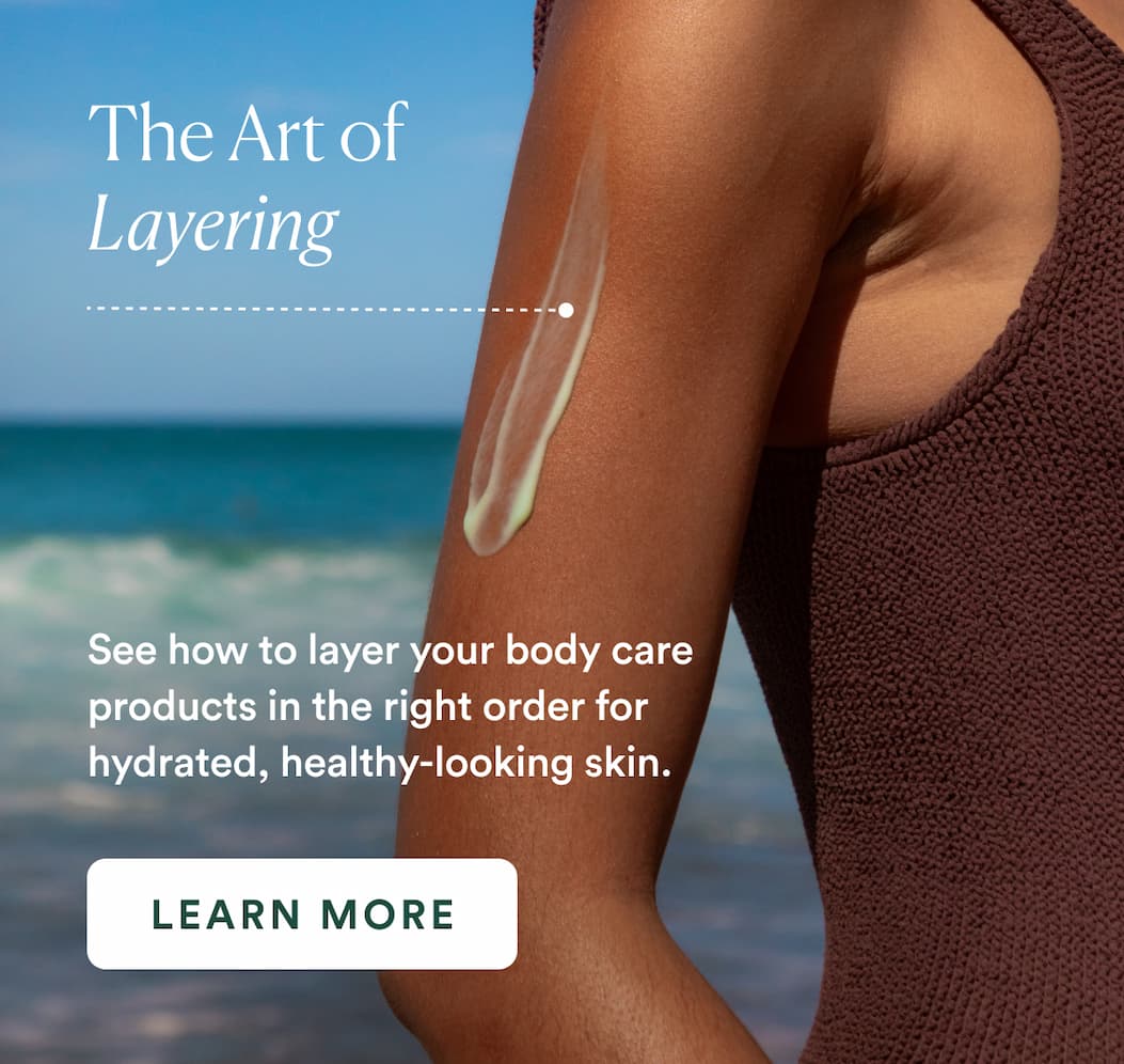 See how to layer your bodycare products in the right order for hydrated, healthy-looking skin