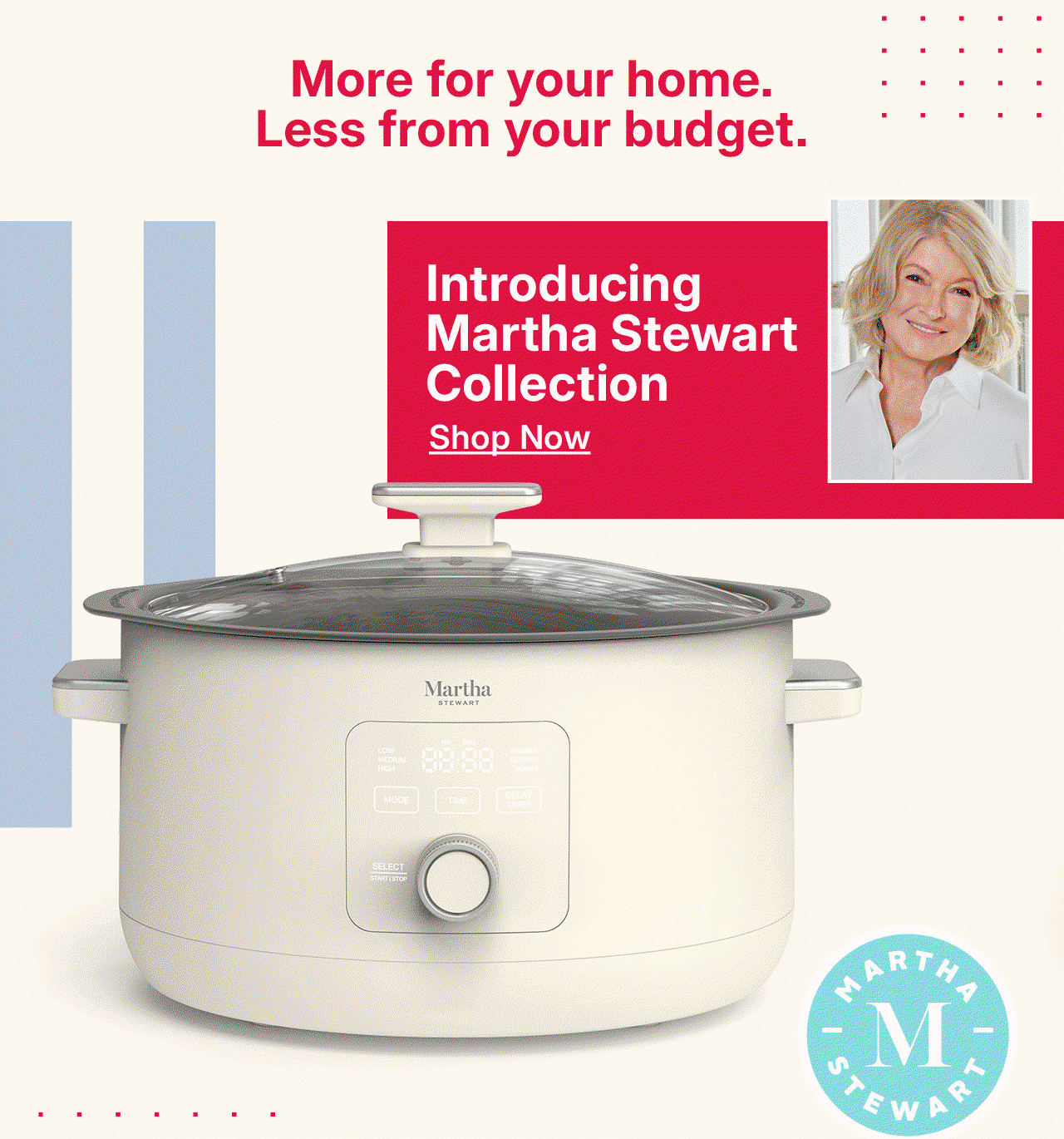introducing martha stewart collection. shop now.