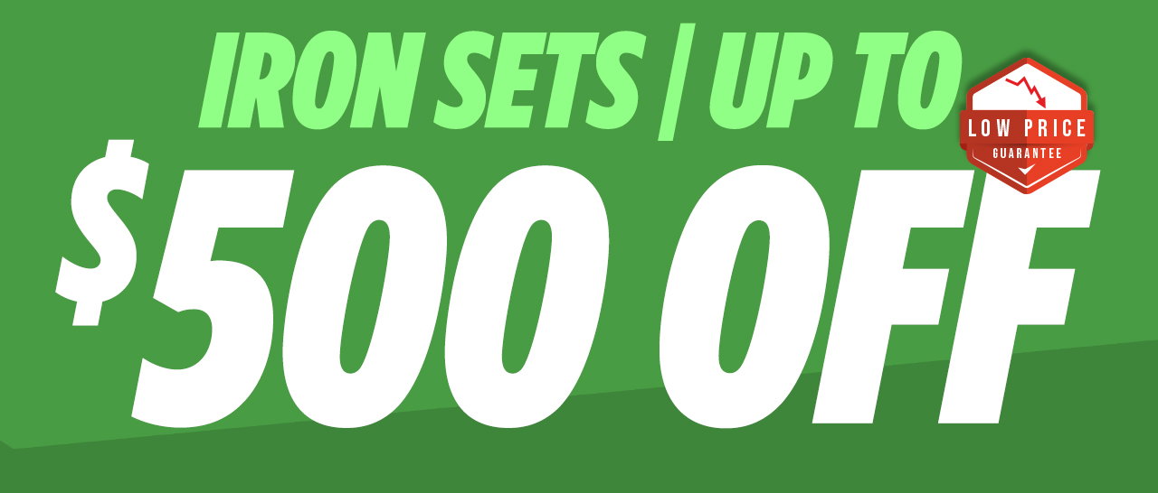Iron Sets | Up To $500 OFF