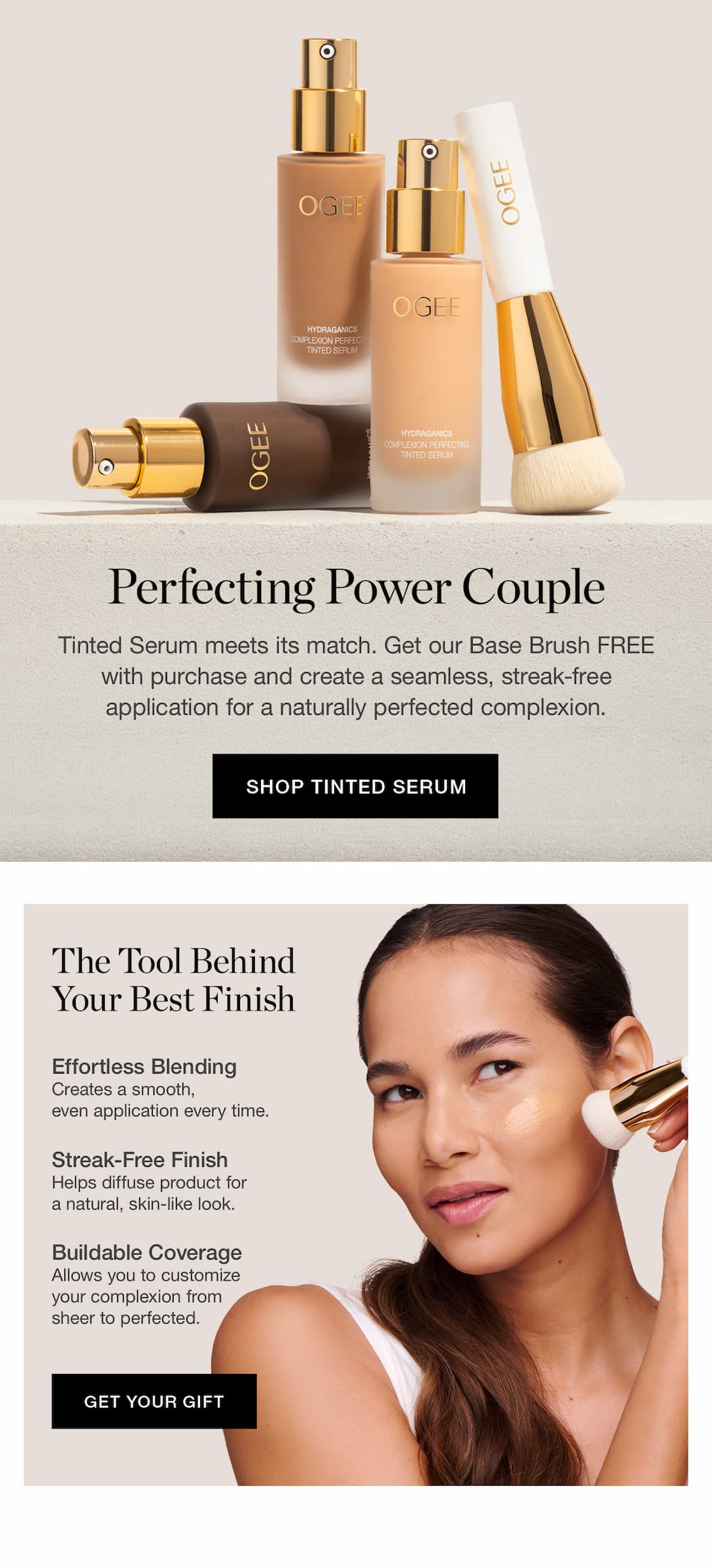 Perfecting Power Couple | Tinted Serum meets its match. Get our Base Brush FREE with purchase and create a seamless, streak-free application for a naturally perfected complexion.